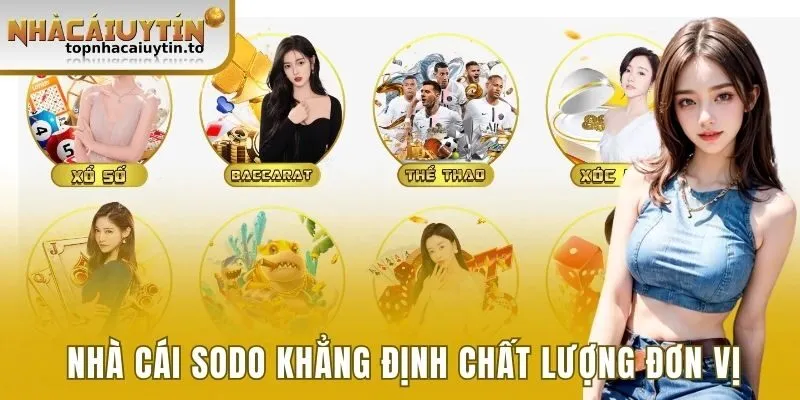 Nhà cái Sodo khẳng định chất lượng đơn vị 