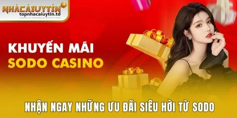 Nhận ngay những ưu đãi siêu hời từ Sodo 