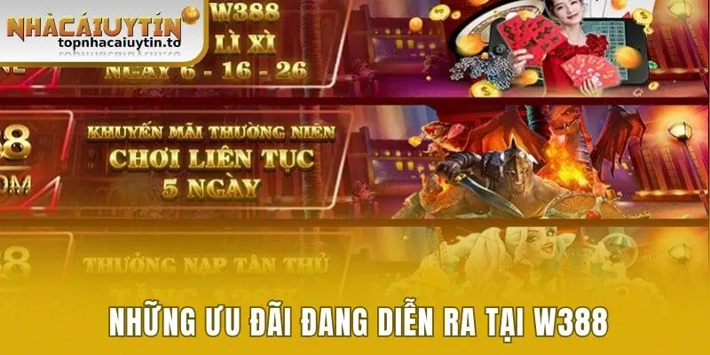Những chương trình ưu đãi đang được W388 tổ chức