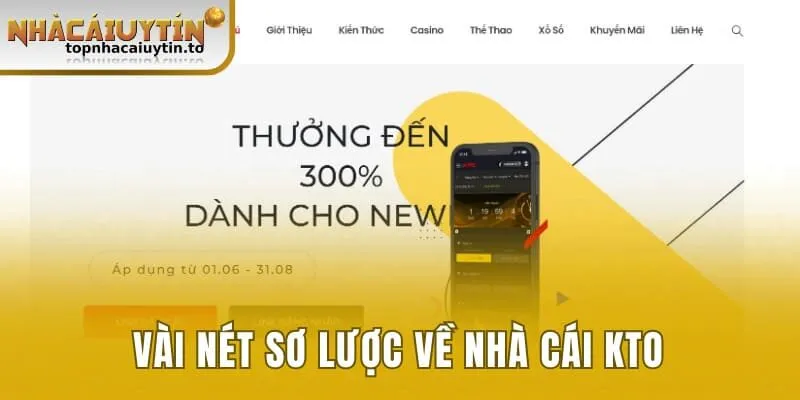 Vài nét sơ lược về nhà cái KTO